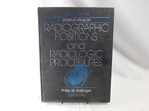 Stock image for Merrill's Atlas of Radiographic Positions and Radiologic Procedures: Seventh Edition, Volumes 1-3 for sale by ThriftBooks-Dallas