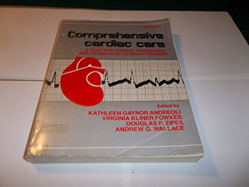 Imagen de archivo de Comprehensive cardiac care: A text for nurses, physicians, and other health practitioners a la venta por Wonder Book