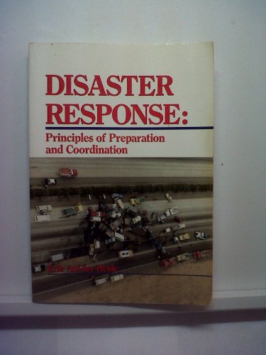 Imagen de archivo de Disaster Response: Principles of Preparation and Coordination a la venta por BooksRun