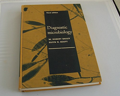 DIAGNOSTIC MICROBIOLOGY A Textbook for the Isolation and Identification of Pathogenic Microorgani...