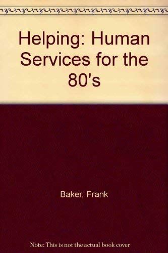 Helping: Human services for the '80s (9780801604249) by Frank Baker; John E. Northman