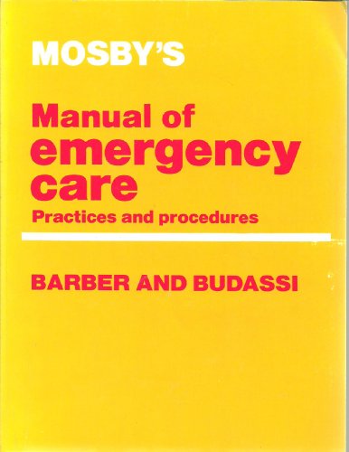 9780801604478: Mosby's manual of emergency care: Practices and procedures
