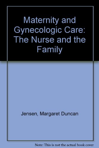 Beispielbild fr Maternity and Gynecologic Care : The Nurse and the Family zum Verkauf von Better World Books