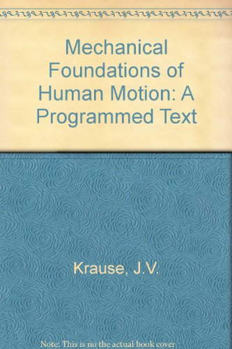 Imagen de archivo de The Mechanical Foundations of Human Motion: A Programmed Text a la venta por ThriftBooks-Atlanta