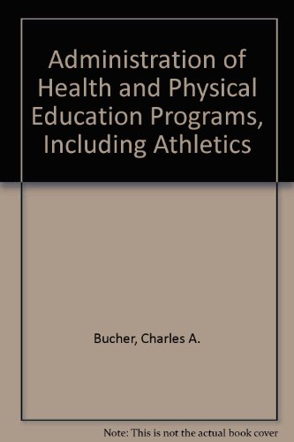 Imagen de archivo de Administration of Health and Physical Education Programs, Including Athletics a la venta por Ergodebooks