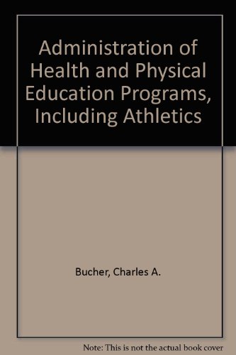 9780801608452: Administration of Health and Physical Education Programs, Including Athletics