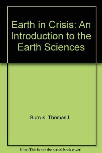 Imagen de archivo de EARTH IN CRISIS: An Introduction to the Earth Sciences a la venta por Russ States