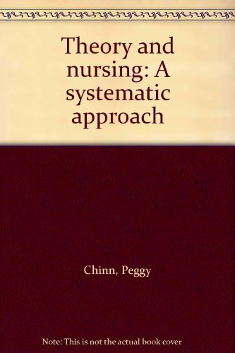 9780801609831: Theory and nursing: A systematic approach
