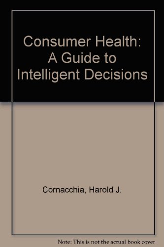 Imagen de archivo de Consumer health: A guide to intelligent decisions a la venta por Hawking Books
