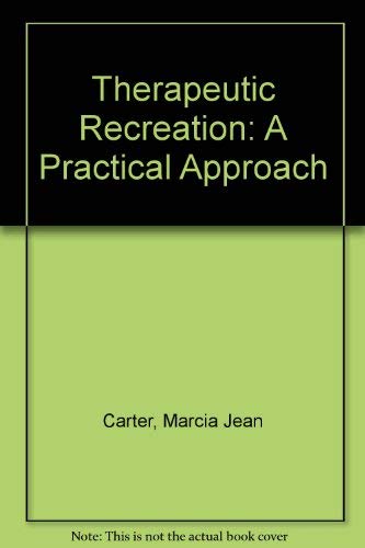 Beispielbild fr Therapeutic recreation: A practical approach zum Verkauf von Wonder Book