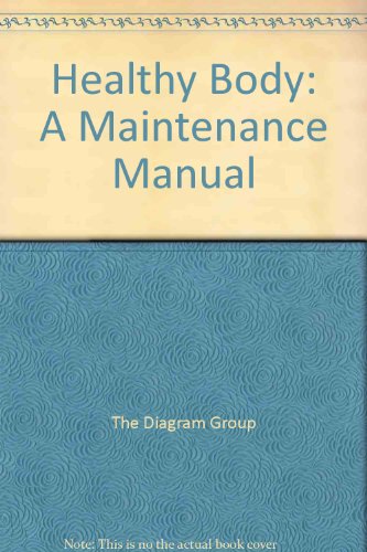 Healthy Body: A Maintenance Manual (9780801612930) by Diagram Group