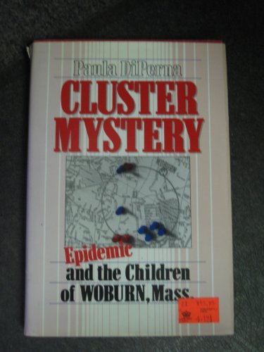 Beispielbild fr Cluster Mystery: Epidemic and the Children of Woburn, Mass. zum Verkauf von Books From California