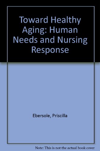 Stock image for Toward healthy aging: Human needs and nursing response for sale by POQUETTE'S BOOKS