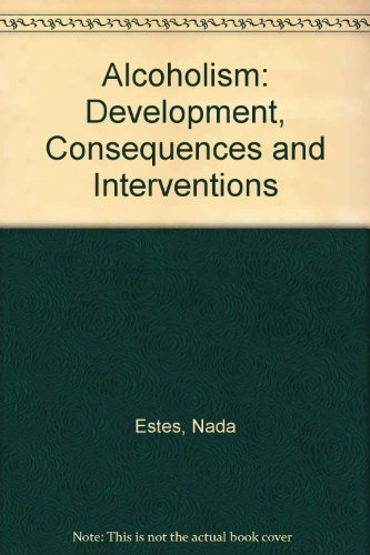 9780801615290: Alcoholism: Development, Consequences and Interventions
