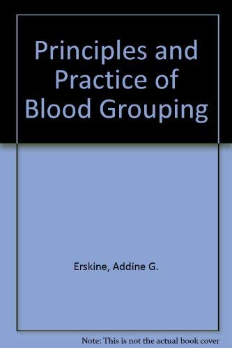 Stock image for The Principles and Practice of Blood Grouping for sale by Better World Books