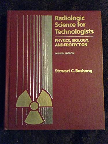 9780801615320: Radiologic Science for Technologists: Physics, Biology and Protection