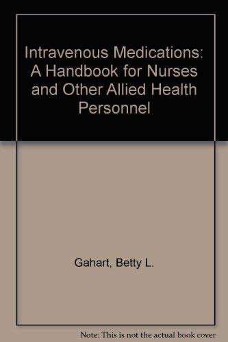 Stock image for Intravenous medications: A handbook for nurses and other allied health personnel for sale by HPB-Red