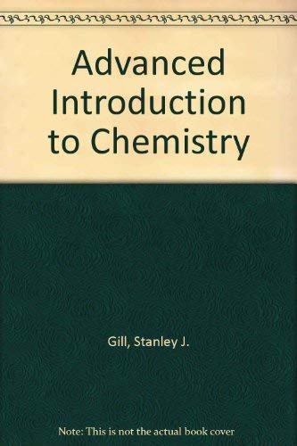 An advanced introduction to chemistry (9780801618130) by Gill, Stanley Jensen