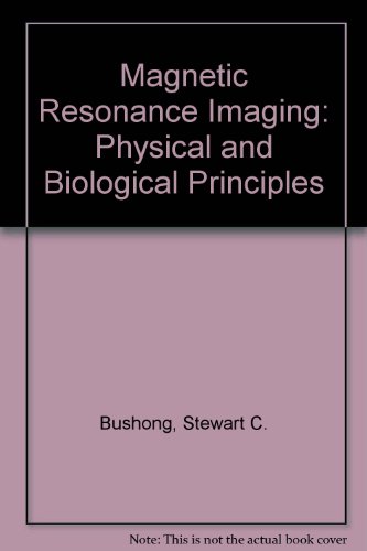 9780801618208: Magnetic Resonance Imaging: Physical and Biological Principles