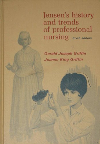 Imagen de archivo de Jensen's history and trends of professional nursing. Sixth edition. Illustrated a la venta por Antiquariaat Schot