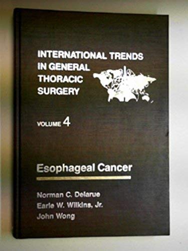 Stock image for Esophageal Cancer (International Trends in General Thoracic Surgery, Volume 4). for sale by Brentwood Books