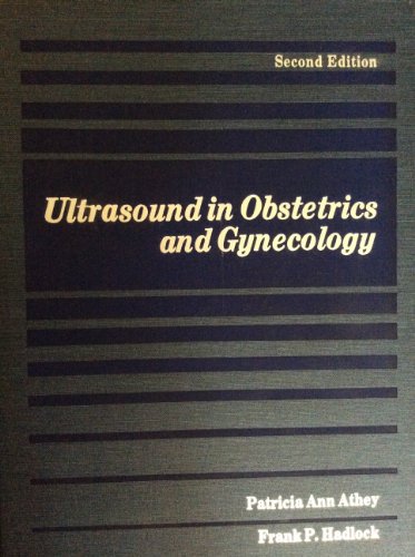 Ultrasound in Obstetrics and Gynaecology - Athey, P.A. & Hadlock, F.P.