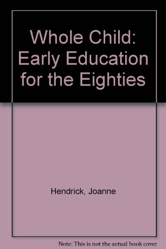 Imagen de archivo de The Whole Child: Early Education for the Eighties a la venta por BookHolders