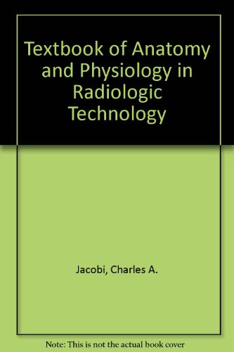 9780801623899: Textbook of Anatomy and Physiology in Radiologic Technology