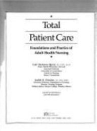 Total Patient Care: Foundations and Practice of Adult Health Nursing (9780801624070) by Harkness, Gail A.; Dincher, Judith R.; Hood, Gail Harkness