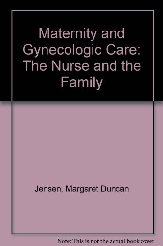 Beispielbild fr Maternity and gynecologic care: The nurse and the family zum Verkauf von Wonder Book