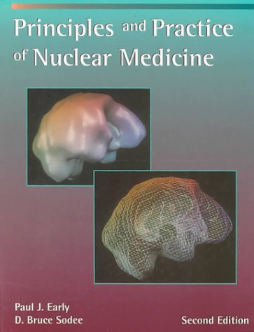 Imagen de archivo de Principles and Practice of Nuclear Medicine (PRINCIPLES PRACTICE OF NUCLEAR MEDICINE ( EARLY)) a la venta por Zoom Books Company
