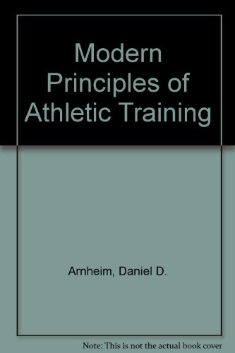 Stock image for Modern principles of athletic training: The science of sports med for sale by Hawking Books