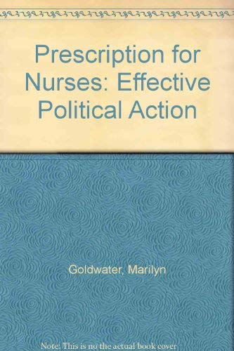 Beispielbild fr Prescription for Nurses: Effective Political Action zum Verkauf von Wonder Book