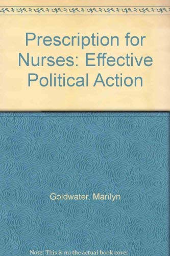Stock image for Prescription for Nurses : Effective Political Action for sale by Better World Books
