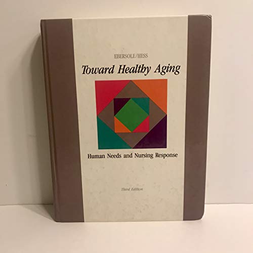 Beispielbild fr Toward Healthy Aging: Human Needs and Nursing Response zum Verkauf von Wonder Book