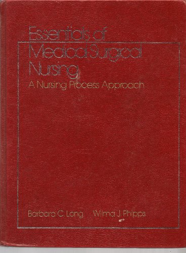 Stock image for Essentials of Medical-Surgical Nursing : A Nursing Process Approach for sale by Better World Books