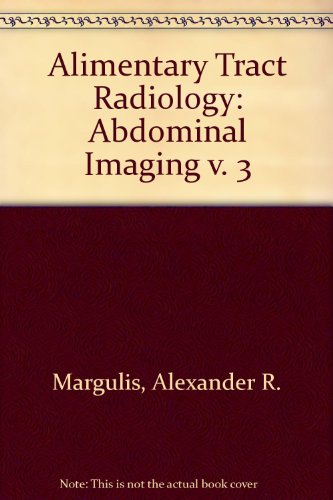 Imagen de archivo de Alimentary Tract Roentgenology, Abdominal Imaging - Volume Three (3) a la venta por UHR Books