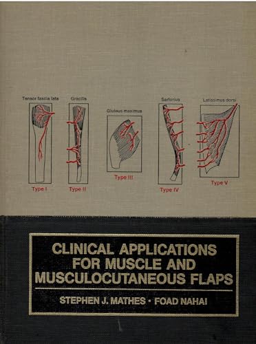 Clinical Applications for Muscle and Musculocutaneous Flaps (9780801631641) by Mathes, Stephen J., M.D.