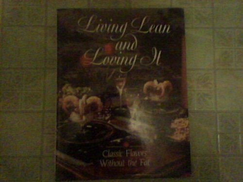 Imagen de archivo de Living Lean and Loving It Classic Flavors Without the Fat a la venta por Virginia Martin, aka bookwitch