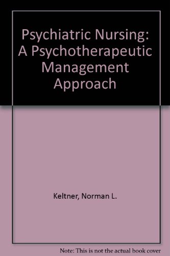 Imagen de archivo de Psychiatric Nursing: A Psychotherapeutic Management Approach a la venta por Wonder Book