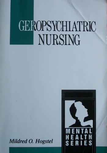 Beispielbild fr Geropsychiatric Nursing (Mental Health Series) zum Verkauf von Wonder Book