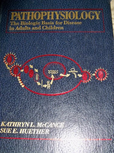 Imagen de archivo de Pathophysiology : The Biological Basis of Disease in Adults and Children a la venta por Better World Books