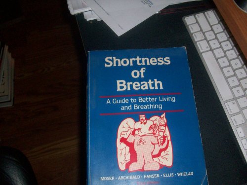 Beispielbild fr Shortness of Breath: A Guide to Better Living and Breathing zum Verkauf von Wonder Book