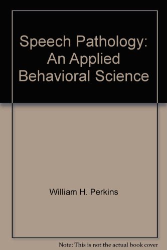 9780801637841: Speech pathology;: An applied behavioral science