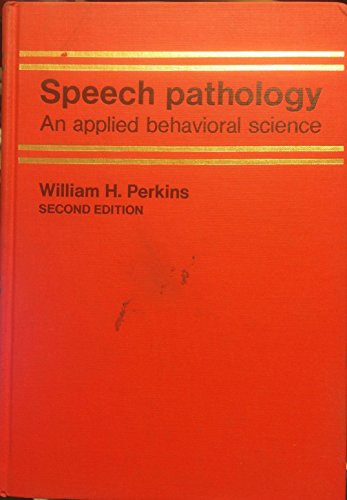 Beispielbild fr Speech Pathology : An Applied Behavioral Science zum Verkauf von Better World Books