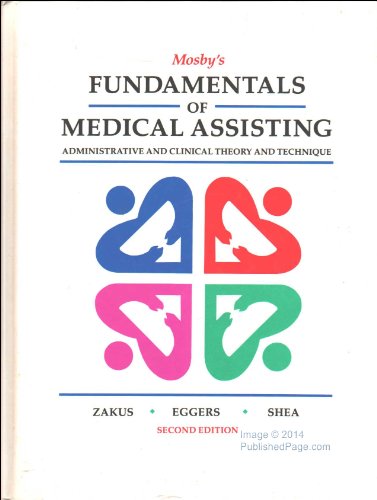 Mosby's Fundamentals of Medical Assisting (9780801642807) by Sharron M. Zakus; De A. Eggers; Margaret A. Shea