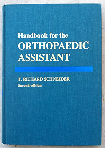 Handbook for the Orthopaedic Assistant. Second Edition with 135 Illustrations by Roger Stringham