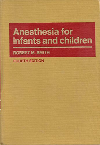 Anesthesia for infants and children (9780801646997) by SMITH, Robert M.