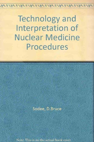 Technology and Interpretation of Nuclear Medicine Procedures