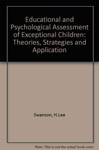 Educational and psychological assessment of exceptional children: Theories, strategies, and applications (9780801648427) by Swanson, H. Lee